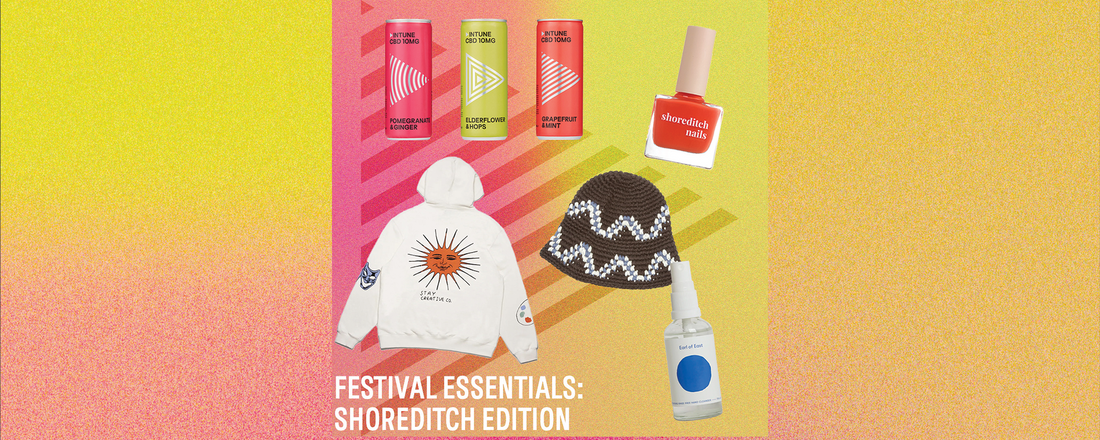 Festival Essentials: Shoreditch Edition!